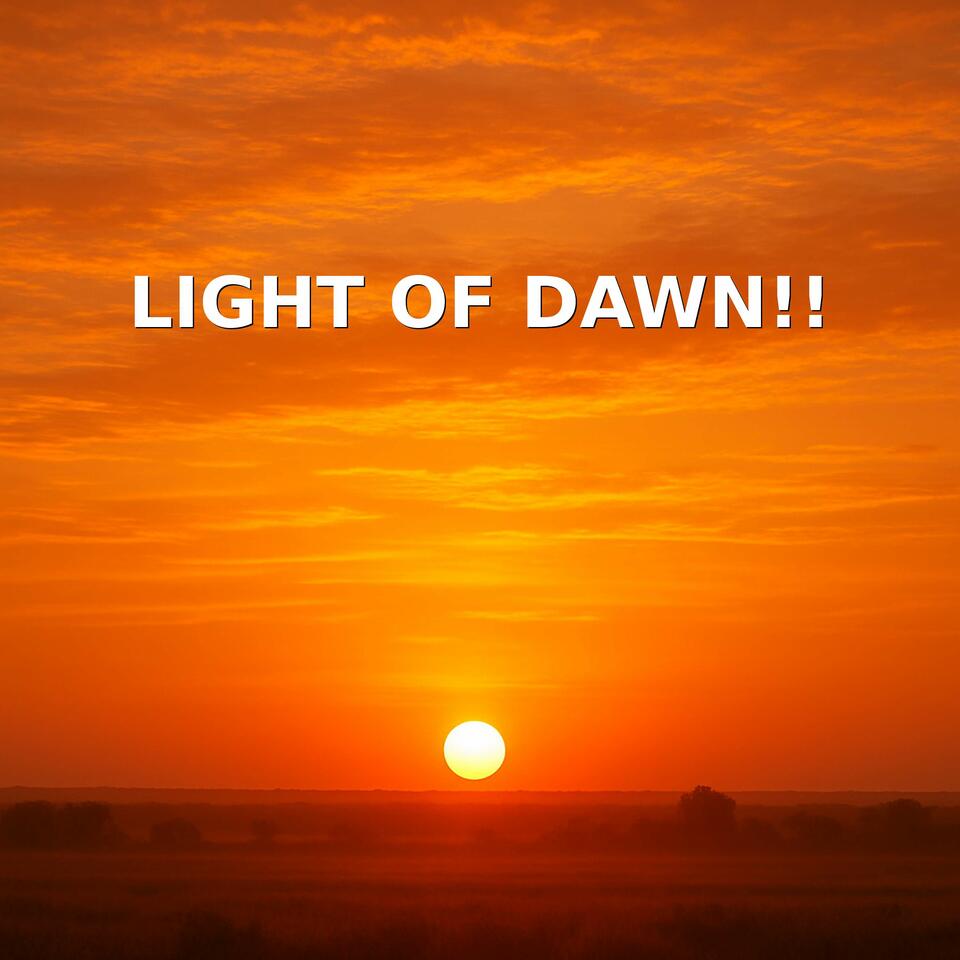 Light Of Dawn!!