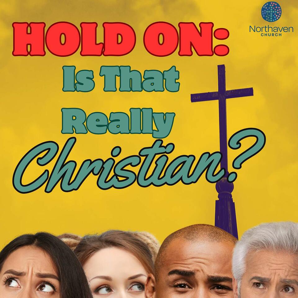 Hold On: Is That Really Christian?