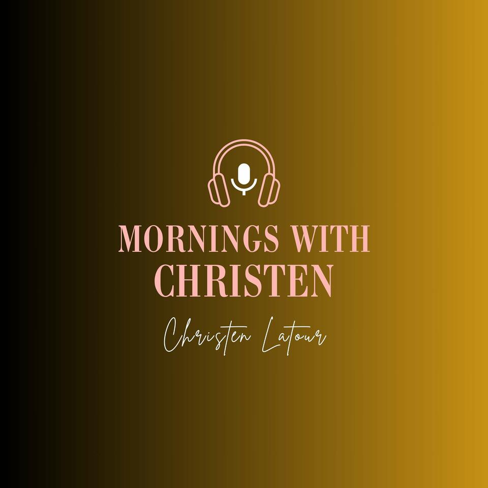 Mornings with Christen