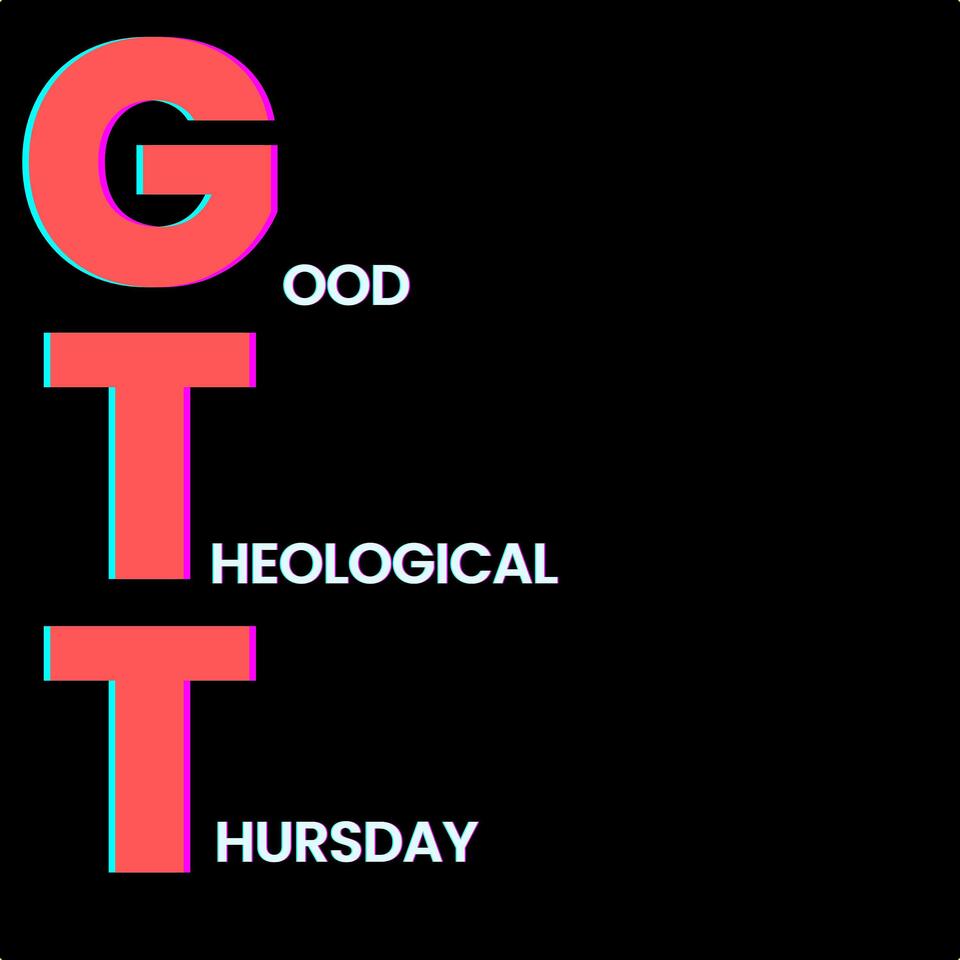 Good Theological Thursday