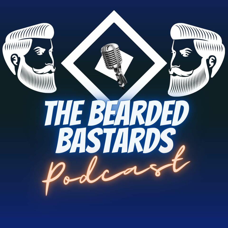 The Bearded Bastards Podcast
