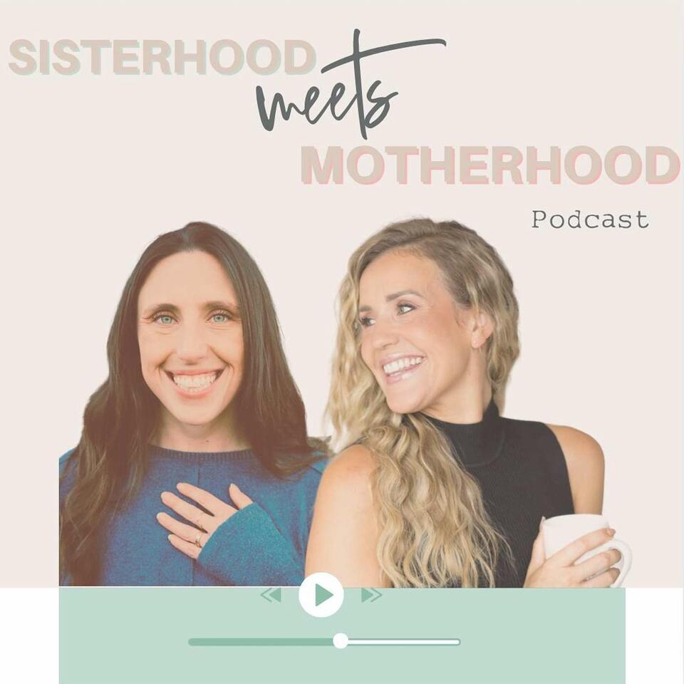 Sisterhood Meets Motherhood