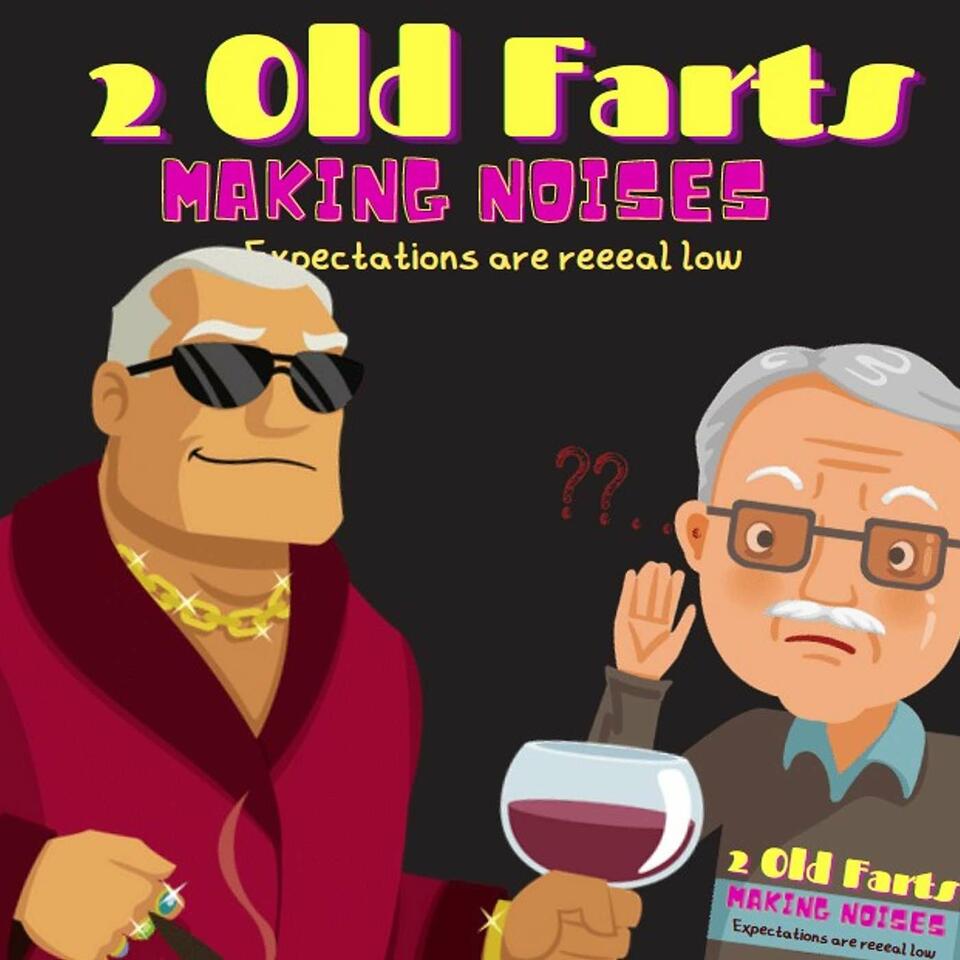 Two Old Farts Making Noises
