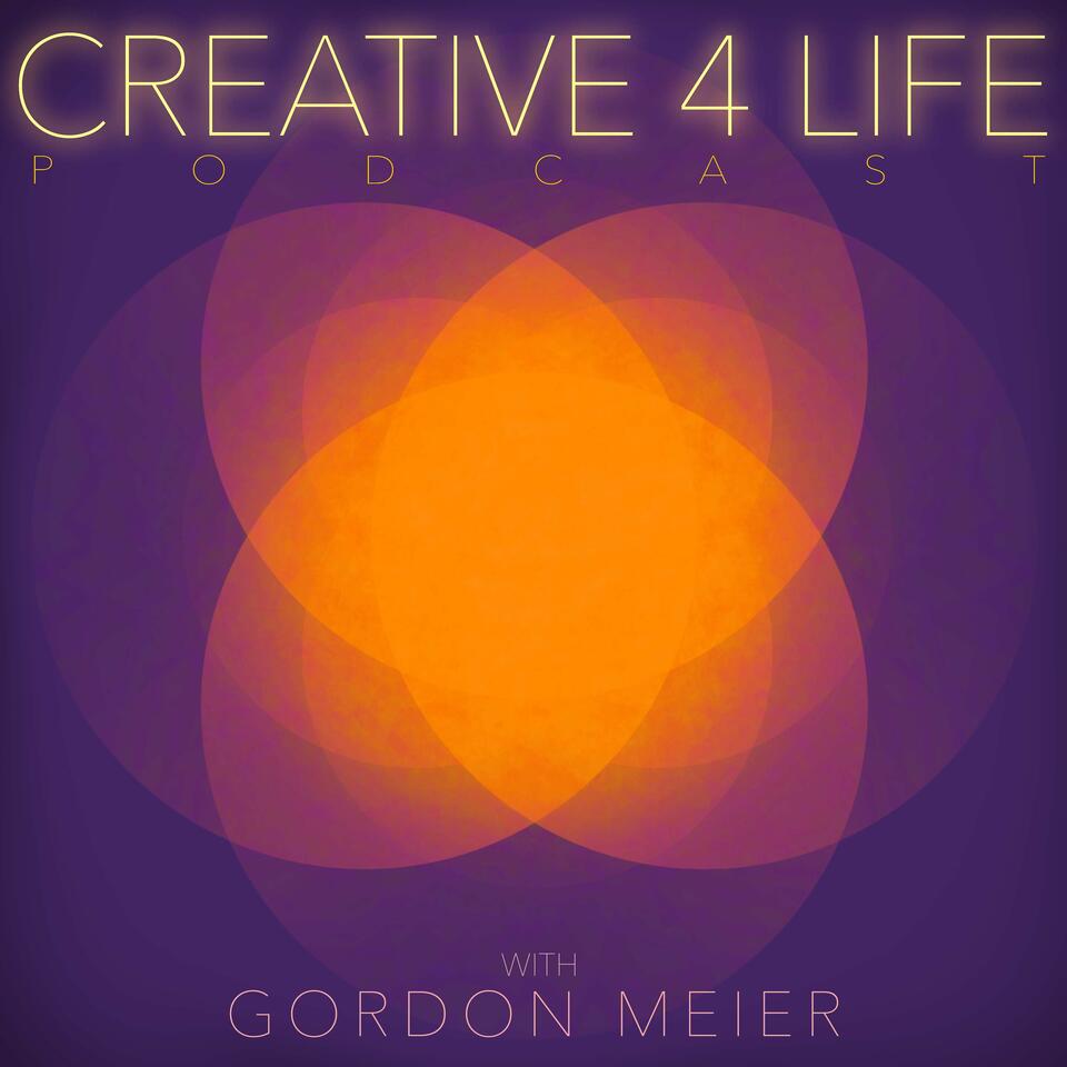 CREATIVE 4 LIFE with Gordon Meier