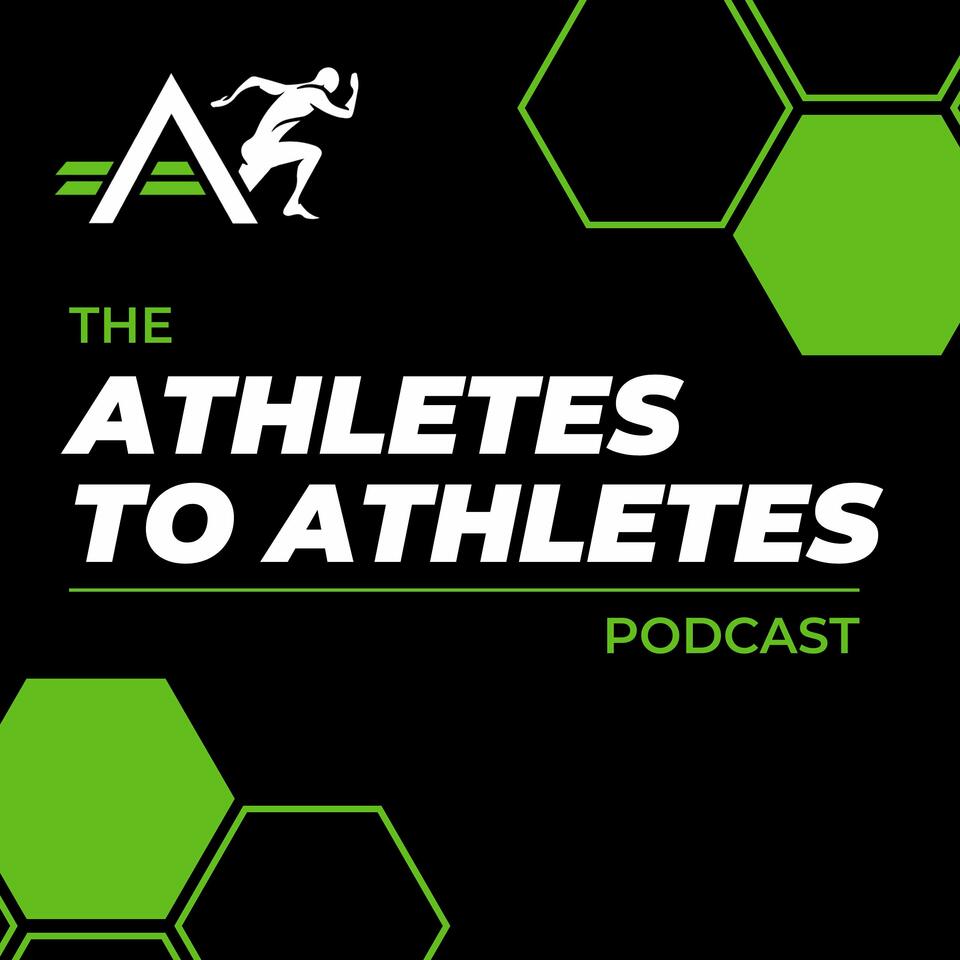 The Athletes to Athletes Podcast