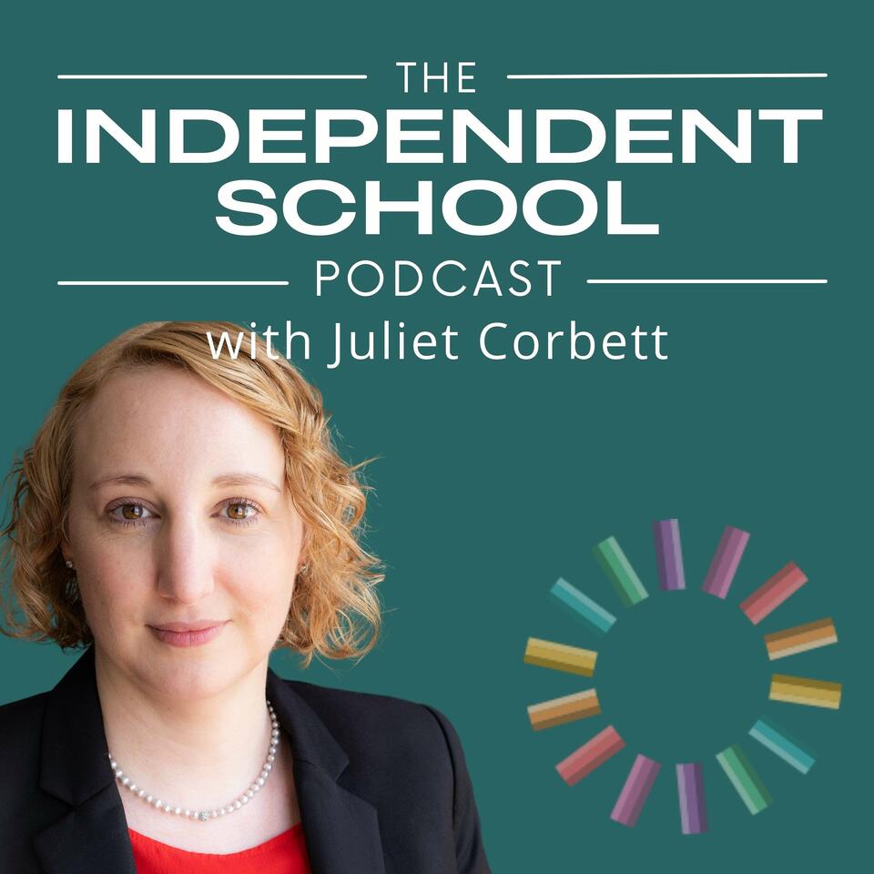 The Independent School Podcast with Juliet Corbett
