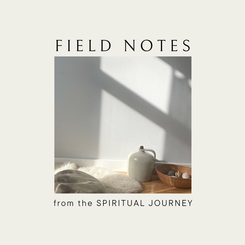 Field Notes From the Spiritual Journey with Eden Garcia Thaler