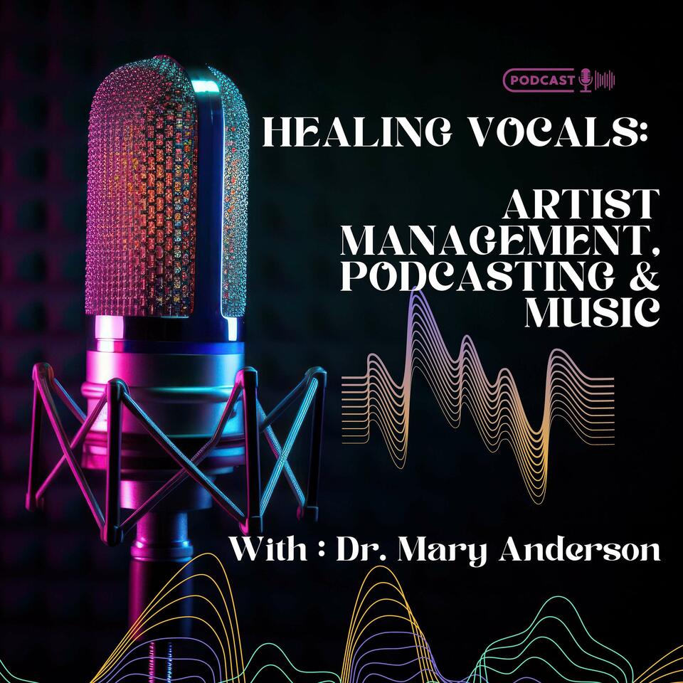 Dr Mary Anderson's Podcast: Healing Vocals