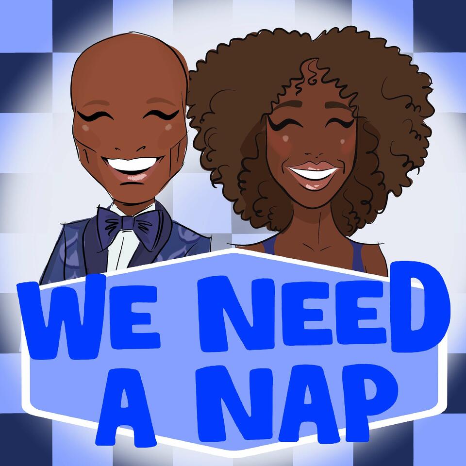 We Need a Nap