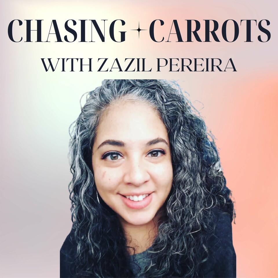 Chasing Carrots With Zazil Pereira