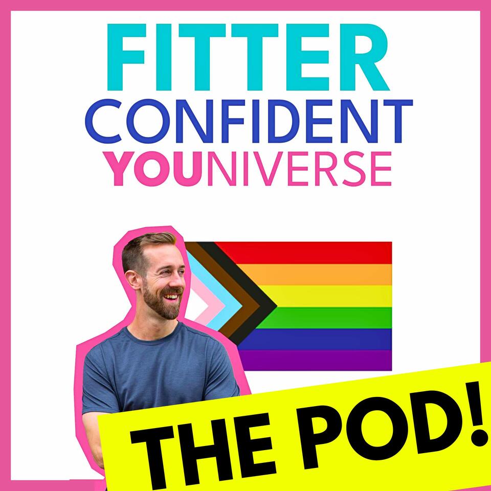 The Fitter Confident Youniverse; LGBTQ+ companion to wellbeing and fitness