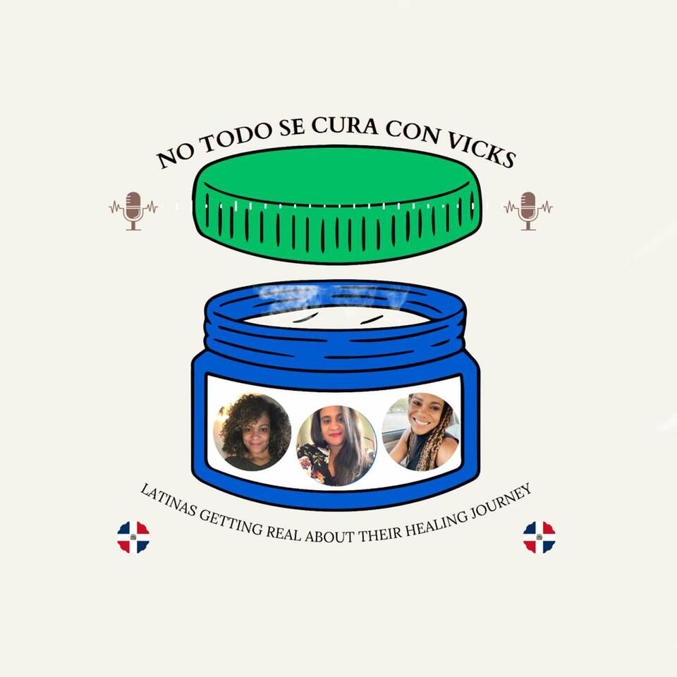No Todo Se Cura Con Vicks's Podcast