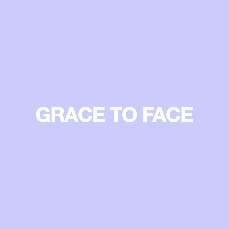 Grace to Face