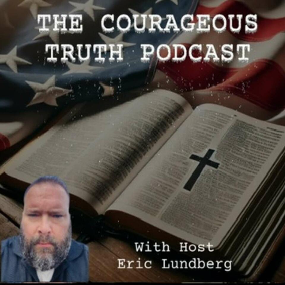 THE COURAGEOUS TRUTH PODCAST