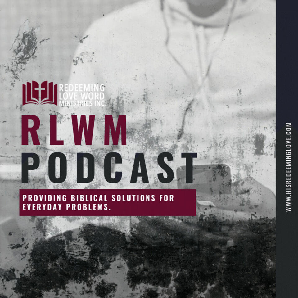 Redeeming Love Word Ministries Inc. Audio Podcast