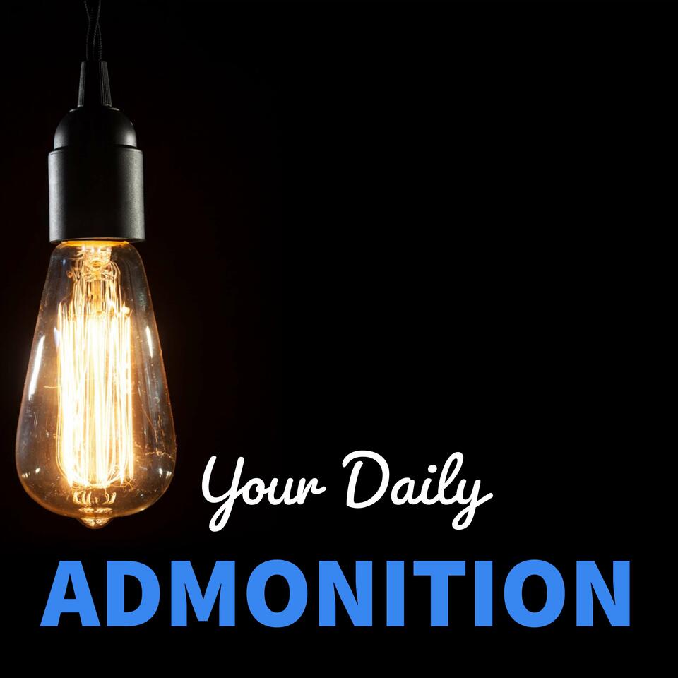 Admonition: Moving You Closer to God Every Day