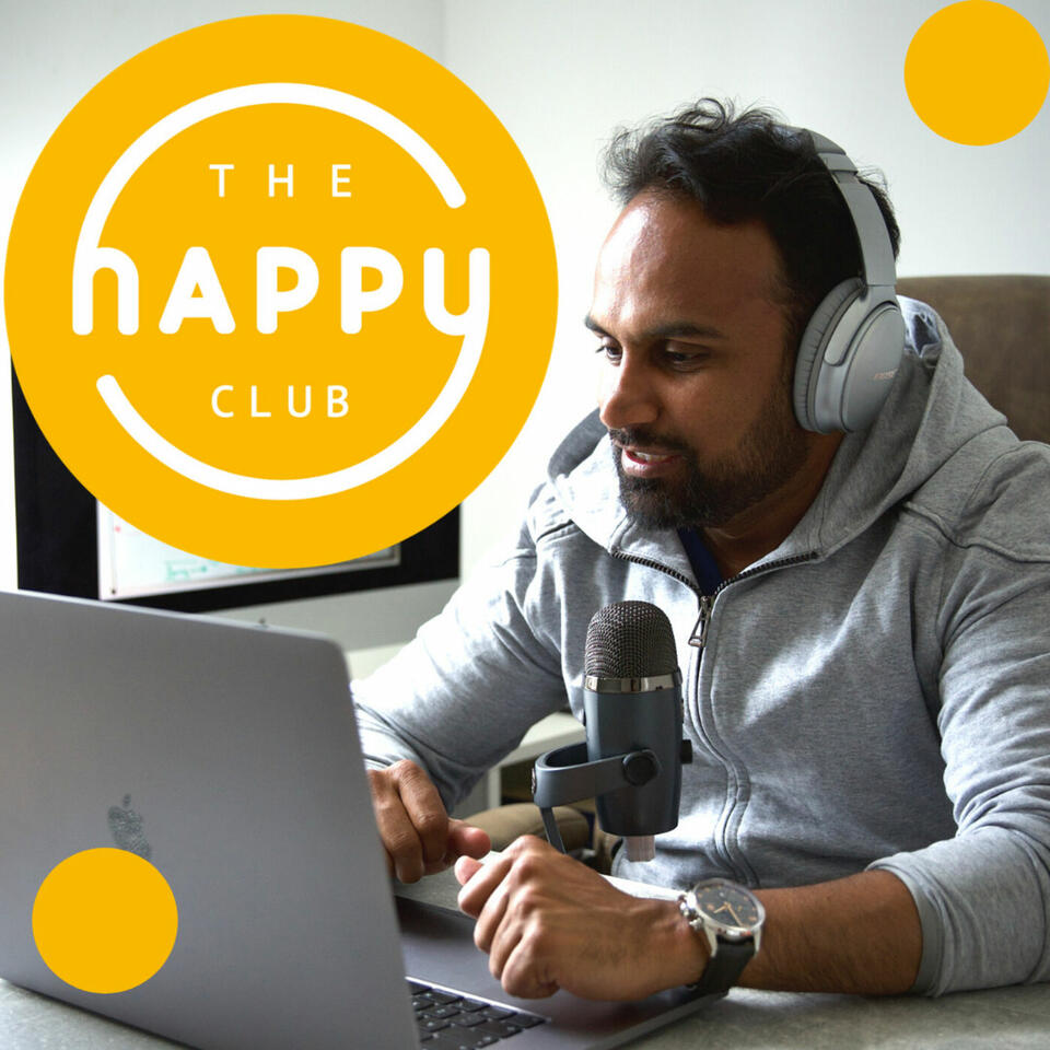 The Happy Club Podcast with Kash Desai
