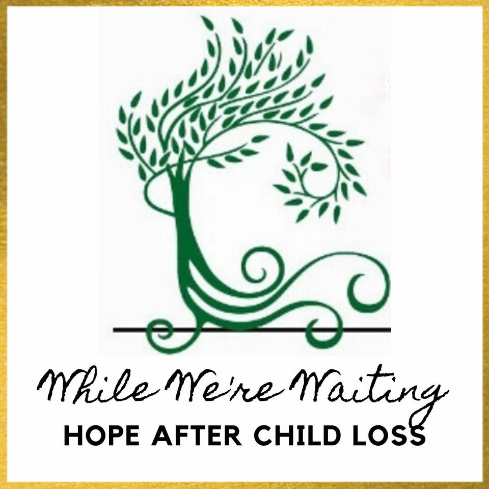 While We're Waiting - Hope After Child Loss