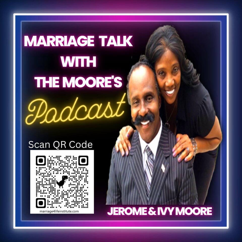 Marriage Talk with The Moore's