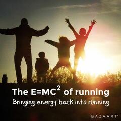 The E=MC2 of running