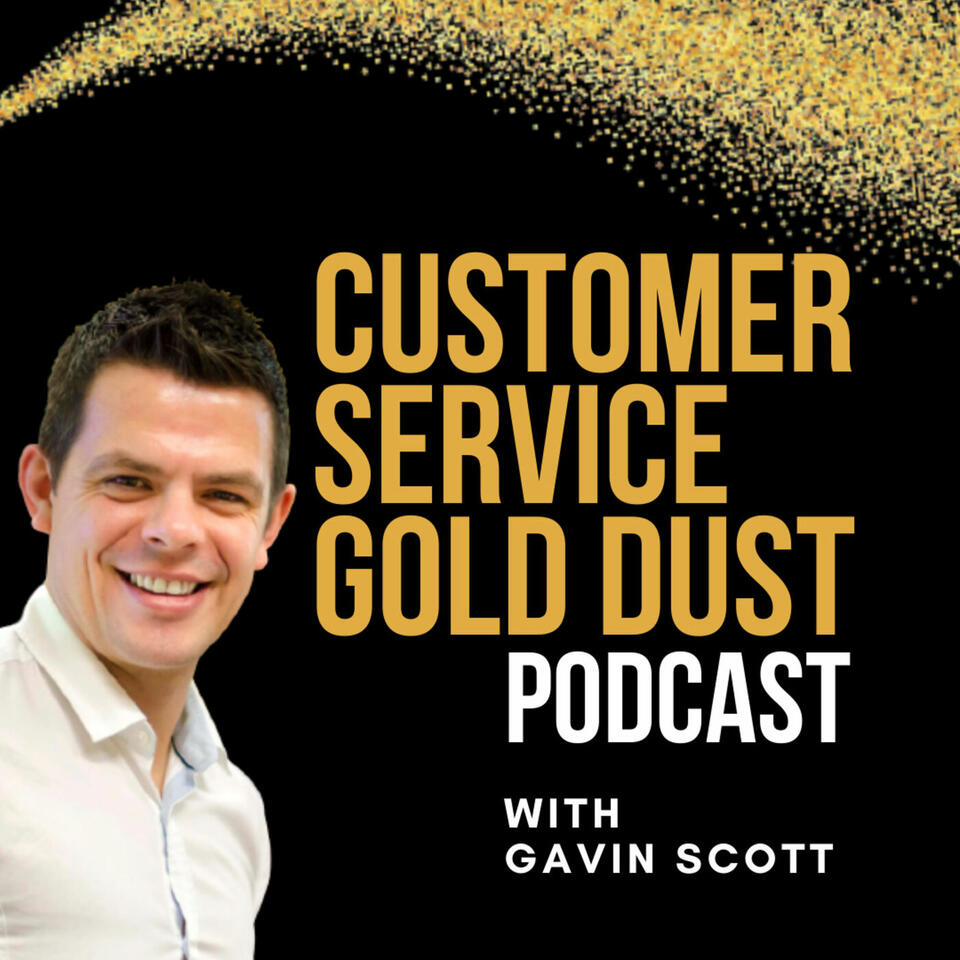 Customer Service Gold Dust Podcast