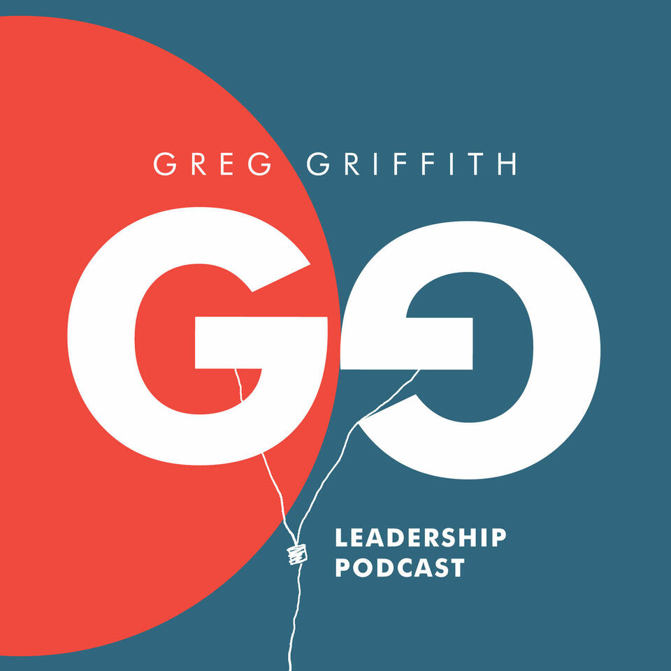 Greg Griffith Leadership Podcast