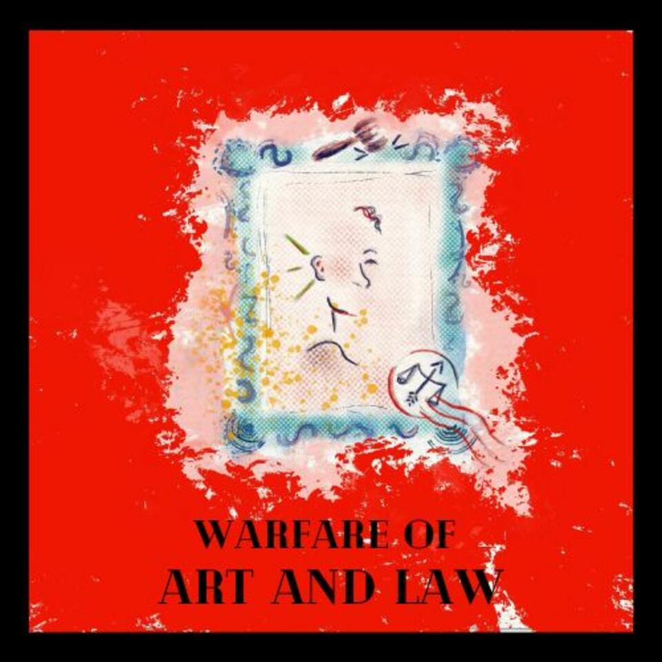 Warfare of Art & Law Podcast