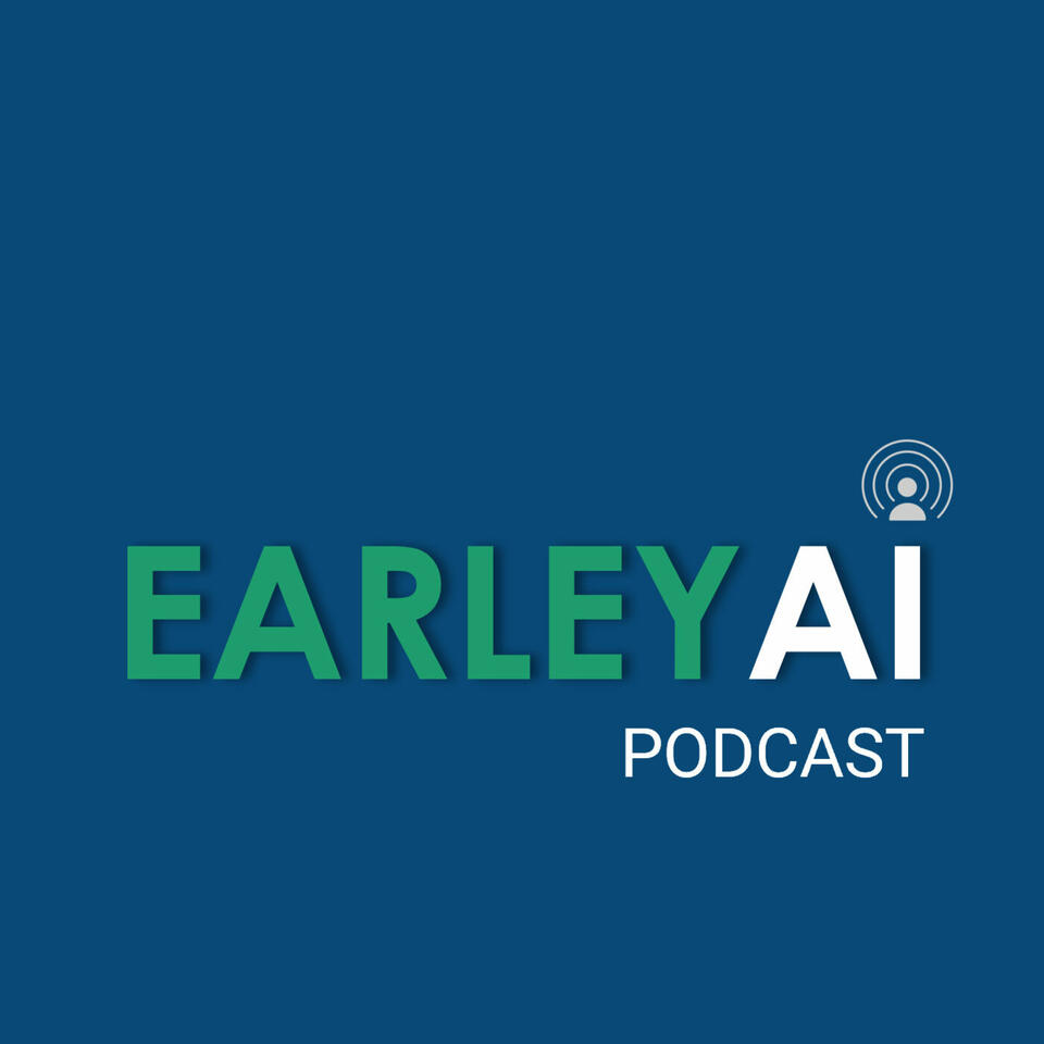Earley AI Podcast