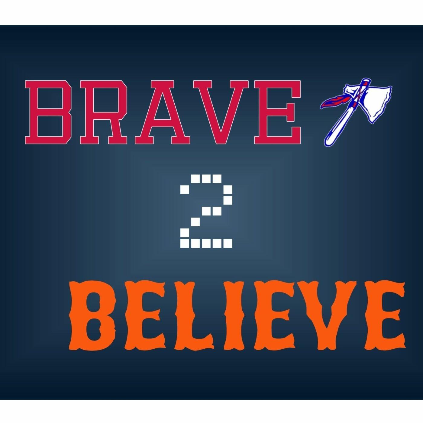 Believe 2. Brave 2. The bravery believe.