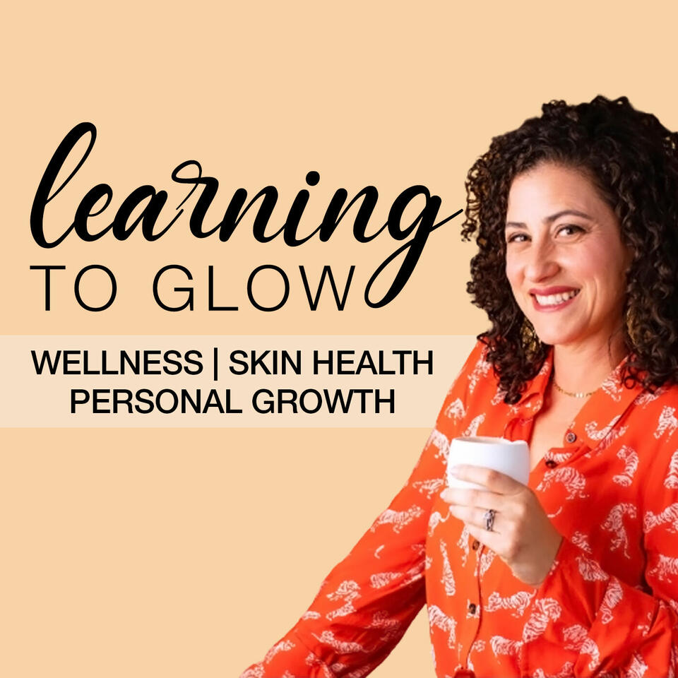 Learning to Glow: Tips for Women's Health, Optimal Wellness and Aging Gracefully