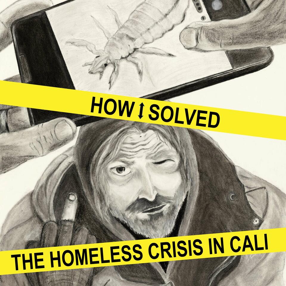How I Solved the Homeless Crisis in Cali