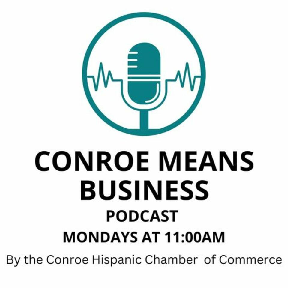 Conroe Means Businesses Podcast