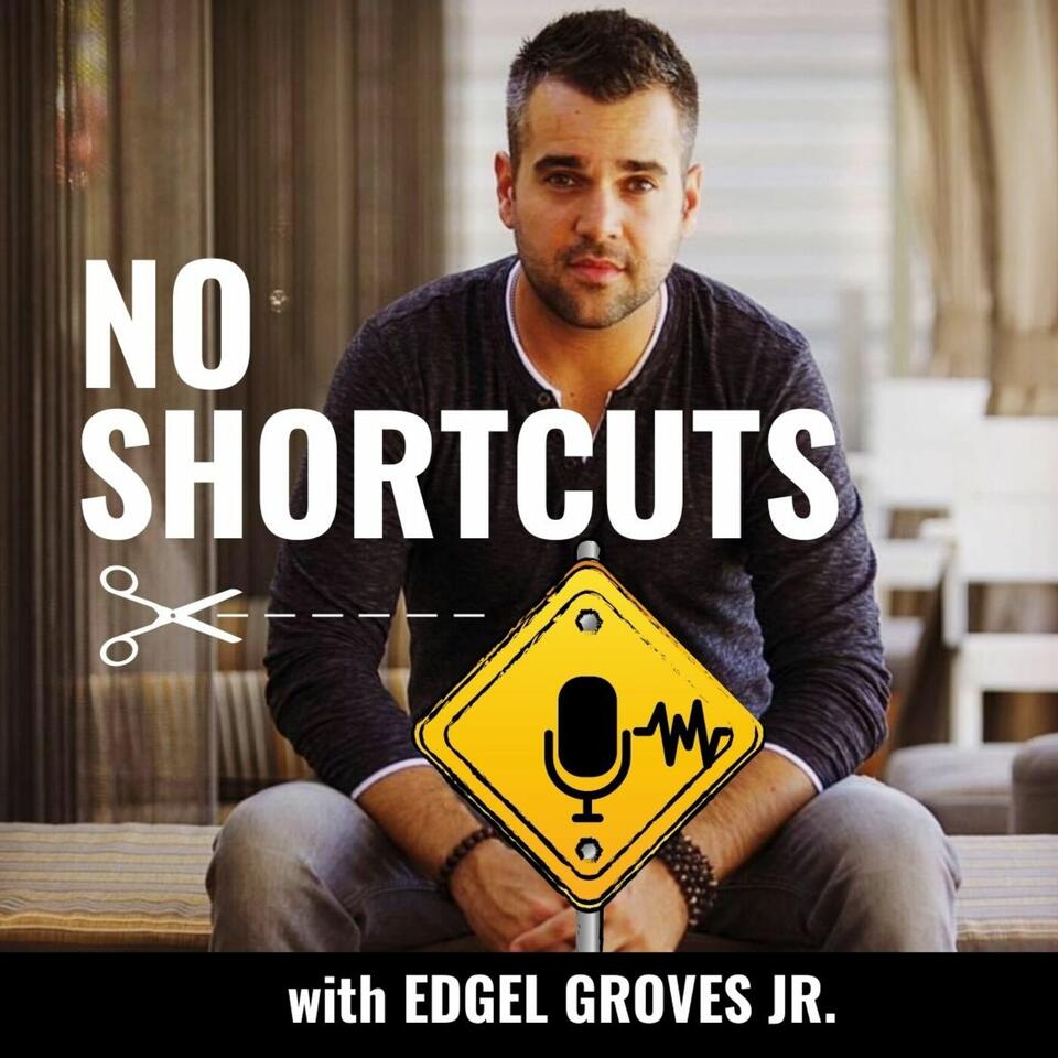 No Shortcuts with Edgel Groves Jr.