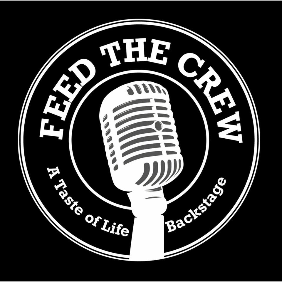 Feed the Crew - A Taste of Life Backstage
