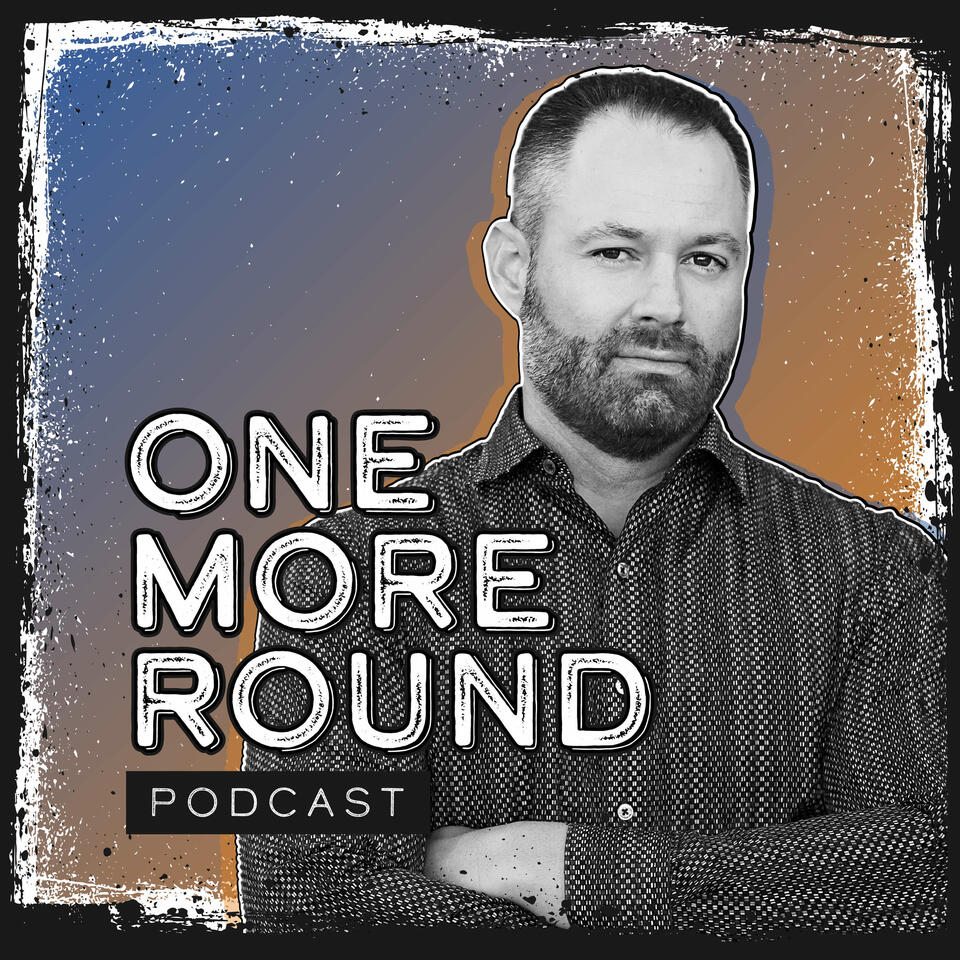 One More Round Podcast