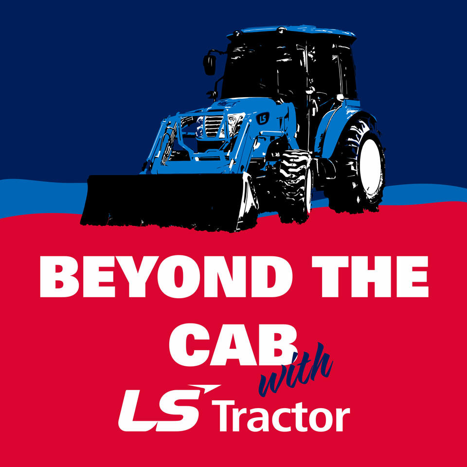Beyond the Cab with LS Tractor