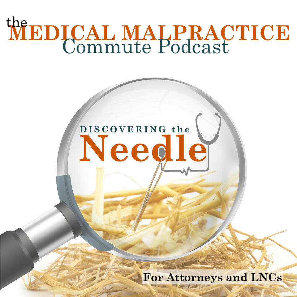 MedMalPodcast.com: Discovering the Needle Series.