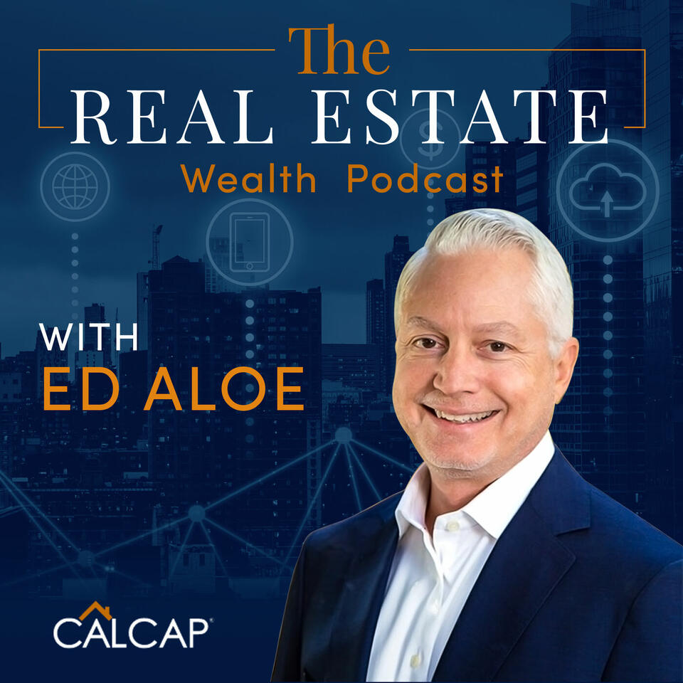 The Real Estate Wealth Podcast with Edward Aloe