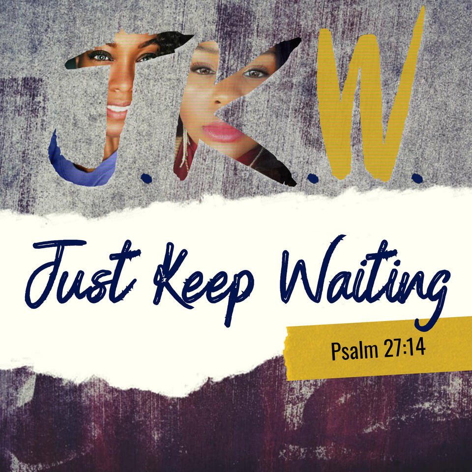 Just Keep Waiting