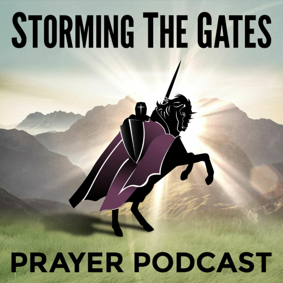 Storming the Gates: A podcast about Prayer