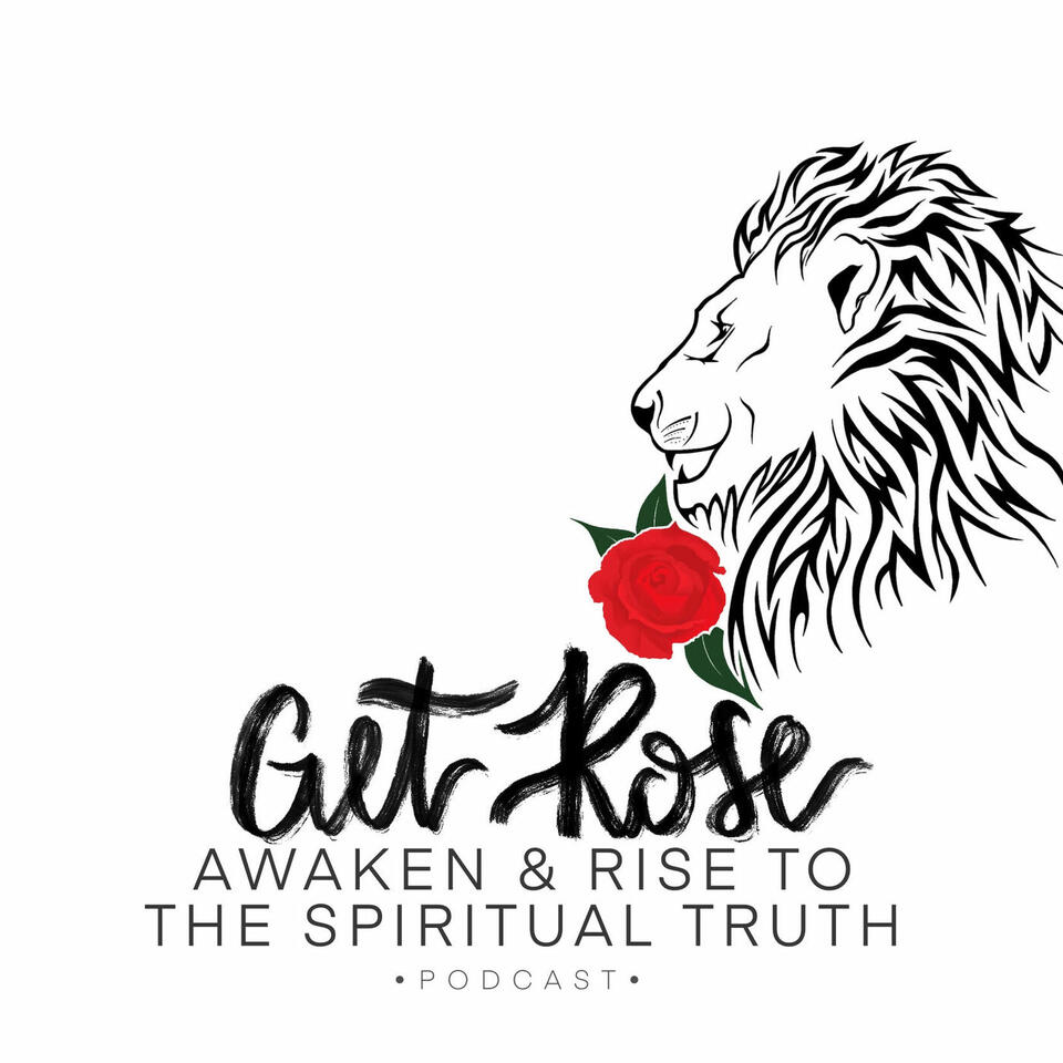 Get Rose: Awaken & Rise to the Spiritual Truth