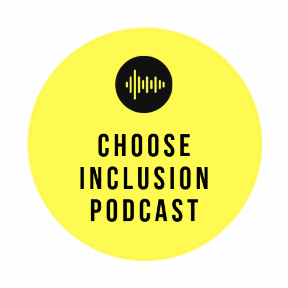 The Choose Inclusion Podcast: #GlobalInclusionOnlineForum