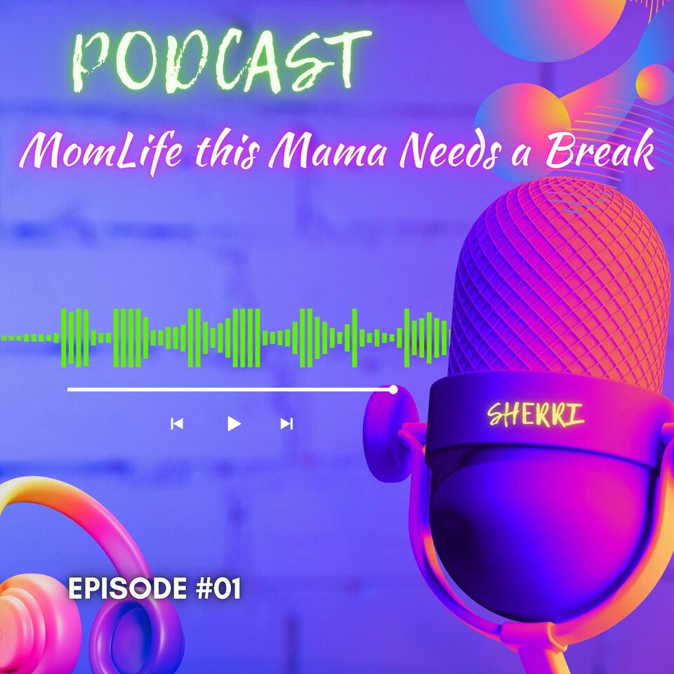 MomLife - This Mama Needs a Break