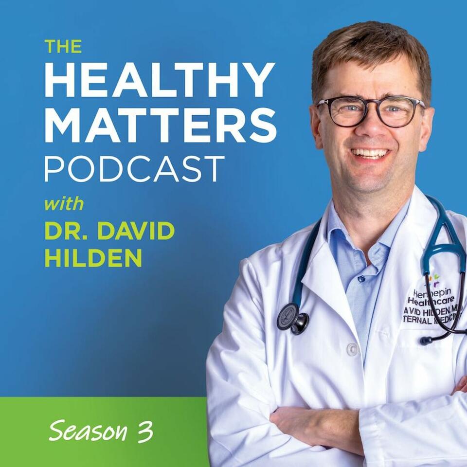 Healthy Matters - with Dr. David Hilden