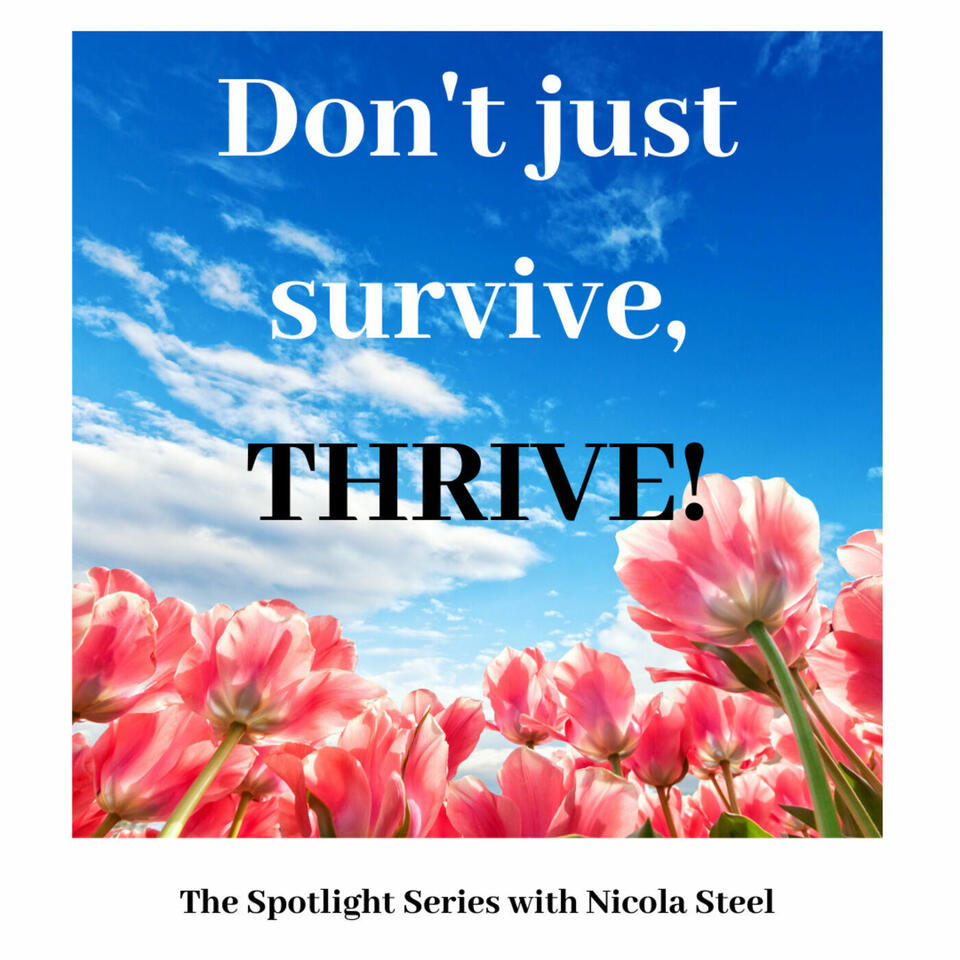 The Spotlight Series - Don’t just survive, thrive!