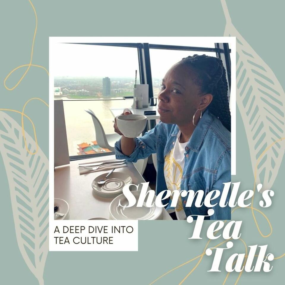 Shernelle's Tea Talk