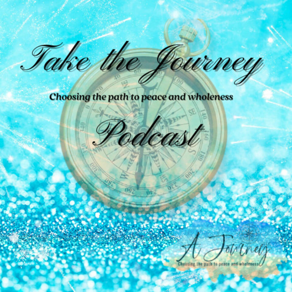 Take the Journey: Paths to peace and wholeness