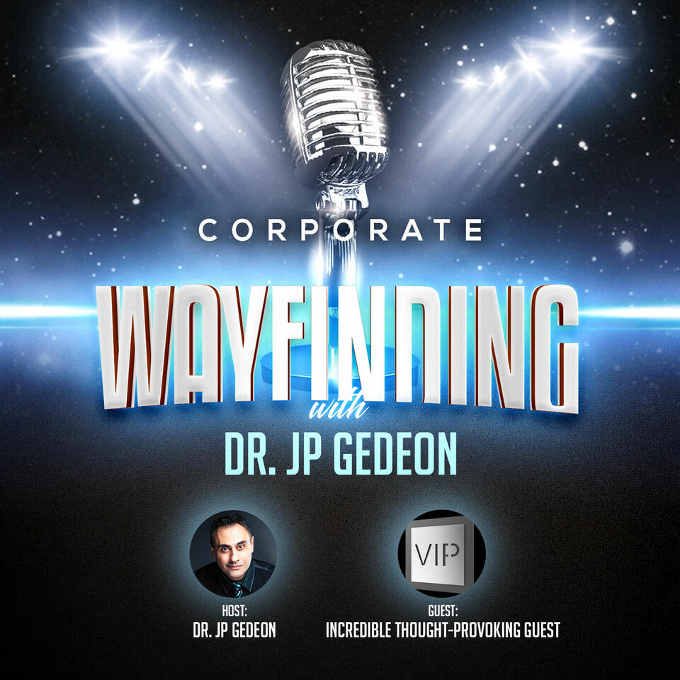 Corporate Wayfinding with Dr. JP Gedeon
