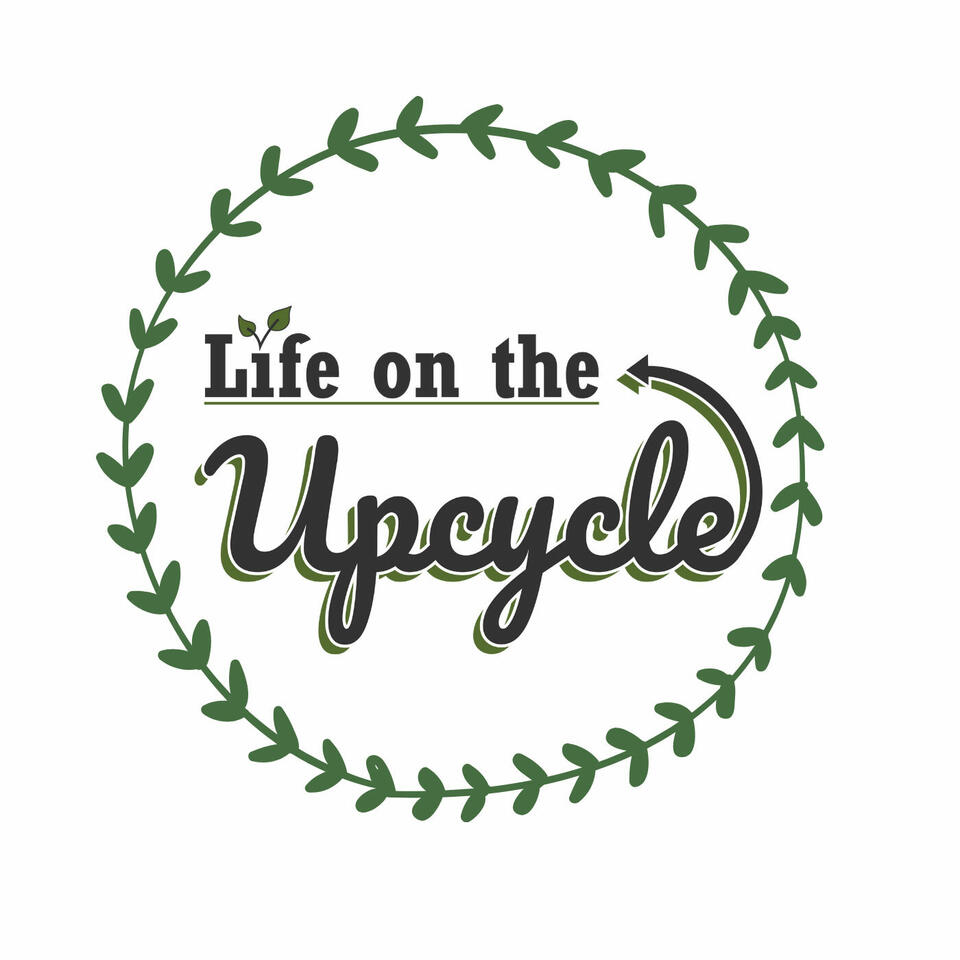 Life on the Upcycle Podcast | iHeart