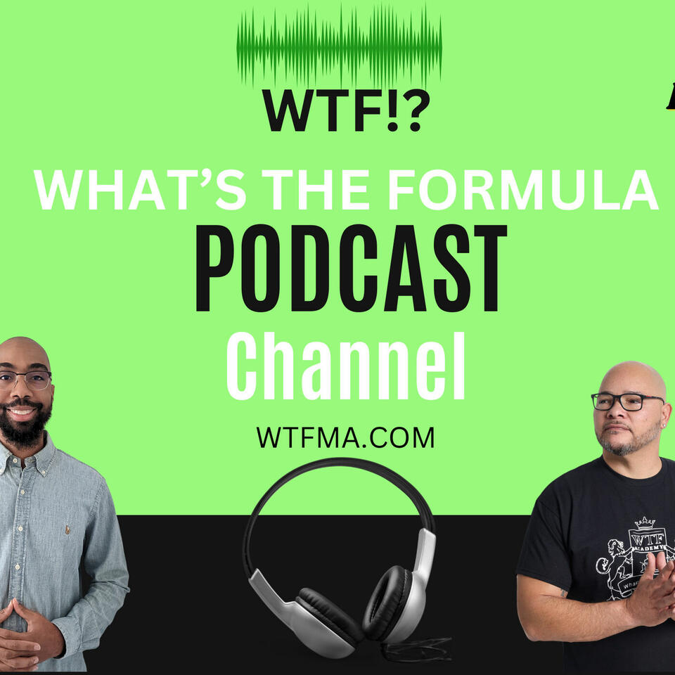 WTF!? What's The Formula Podcast